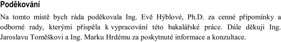 za cenné připomínky a odborné rady, kterými přispěla k