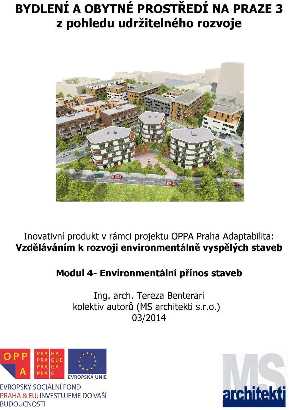 environmentálně vyspělých staveb Modul 4- Environmentální přínos