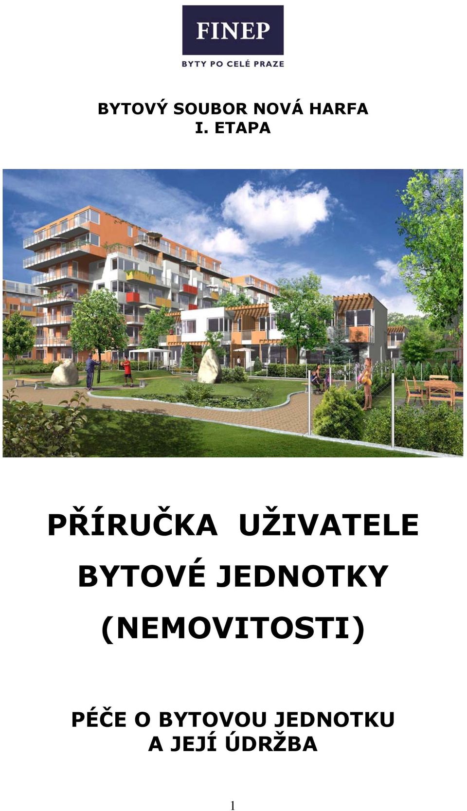 BYTOVÉ JEDNOTKY (NEMOVITOSTI)