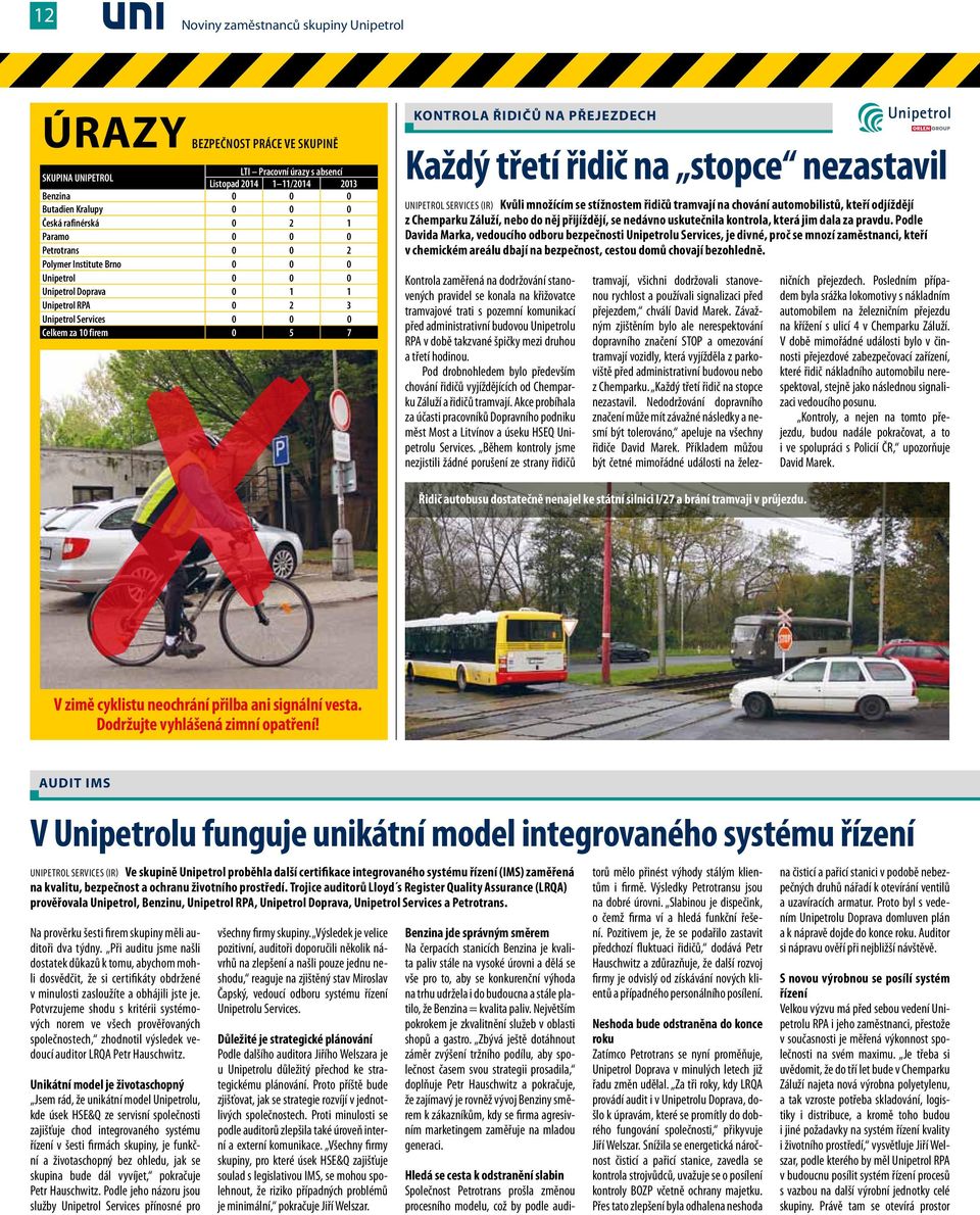 řidičů na přejezdech Každý třetí řidič na stopce nezastavil Unipetrol Services (ir) Kvůli množícím se stížnostem řidičů tramvají na chování automobilistů, kteří odjíždějí z Chemparku Záluží, nebo do