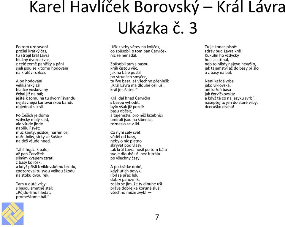 Po Češích je doma vždycky malý sled, ale všude jinde naplňují svět: muzikanty, jezdce, harfenice, ouředníky, sirky ze Sušice najdeš všude hned.