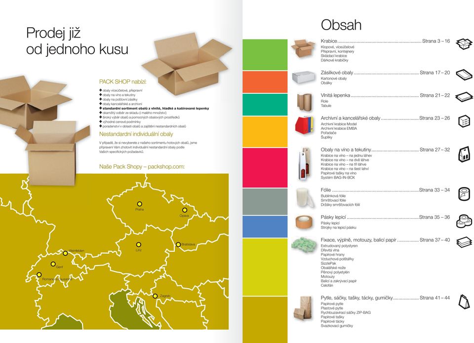 obalů Nestandardní individuální obaly V případě, že si nevyberete z našeho sortimentu hotových obalů, jsme připraveni Vám zhotovit individuální nestandardní obaly podle Vašich specifických požadavků.