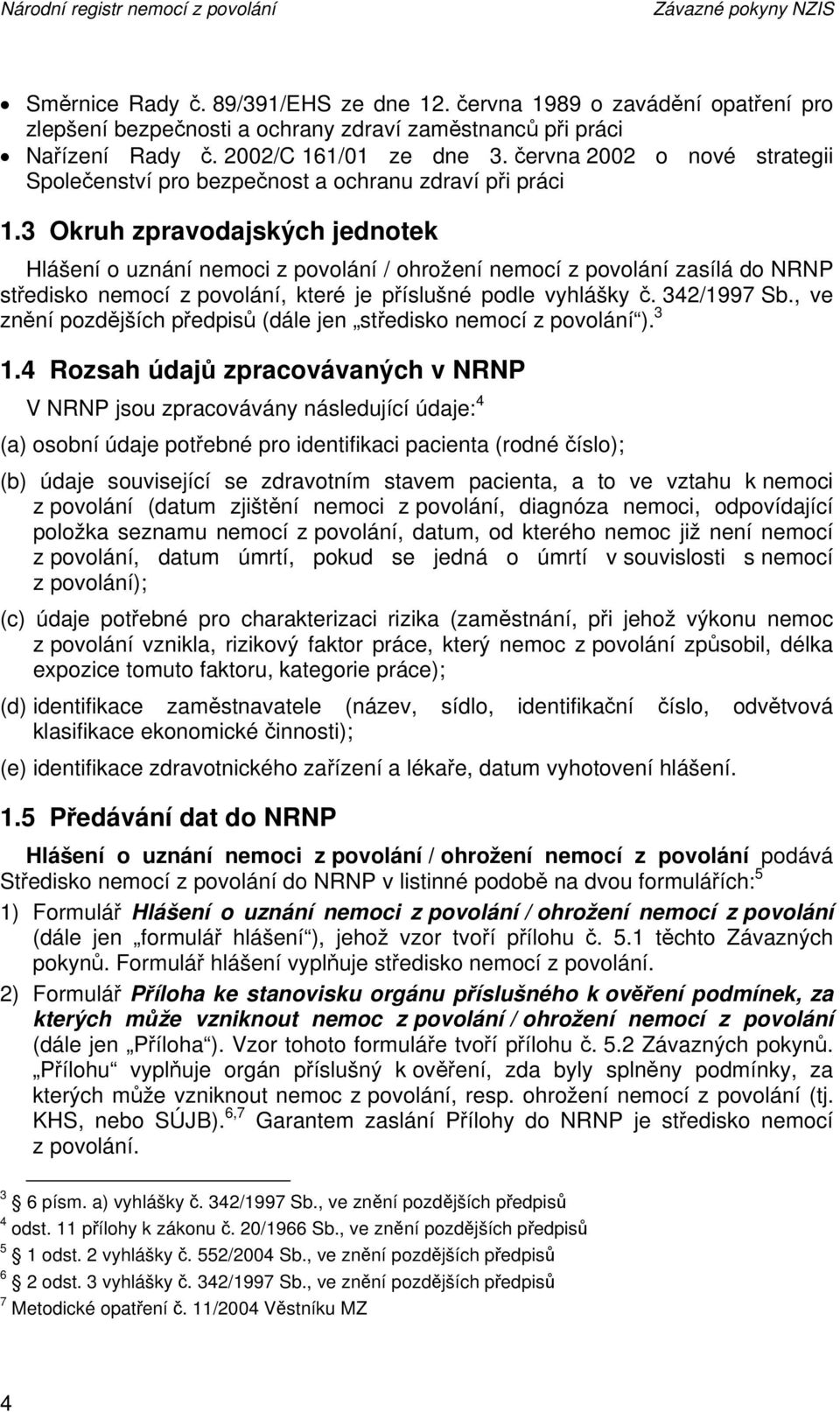 června 2002 o nové strategii Společenství pro bezpečnost a ochranu zdraví při práci 1.