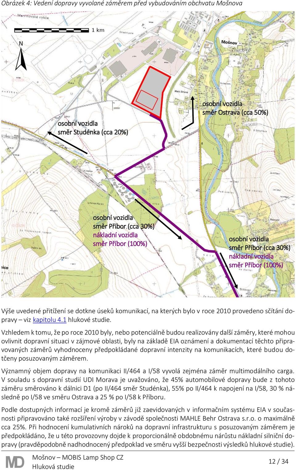 dopravy viz kapitolu 4.1 hlukové studie.