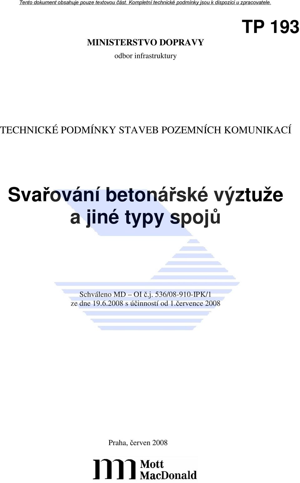 výztuže a jiné typy spojů Schváleno MD OI č.j. 536/08-910-IPK/1 ze dne 19.