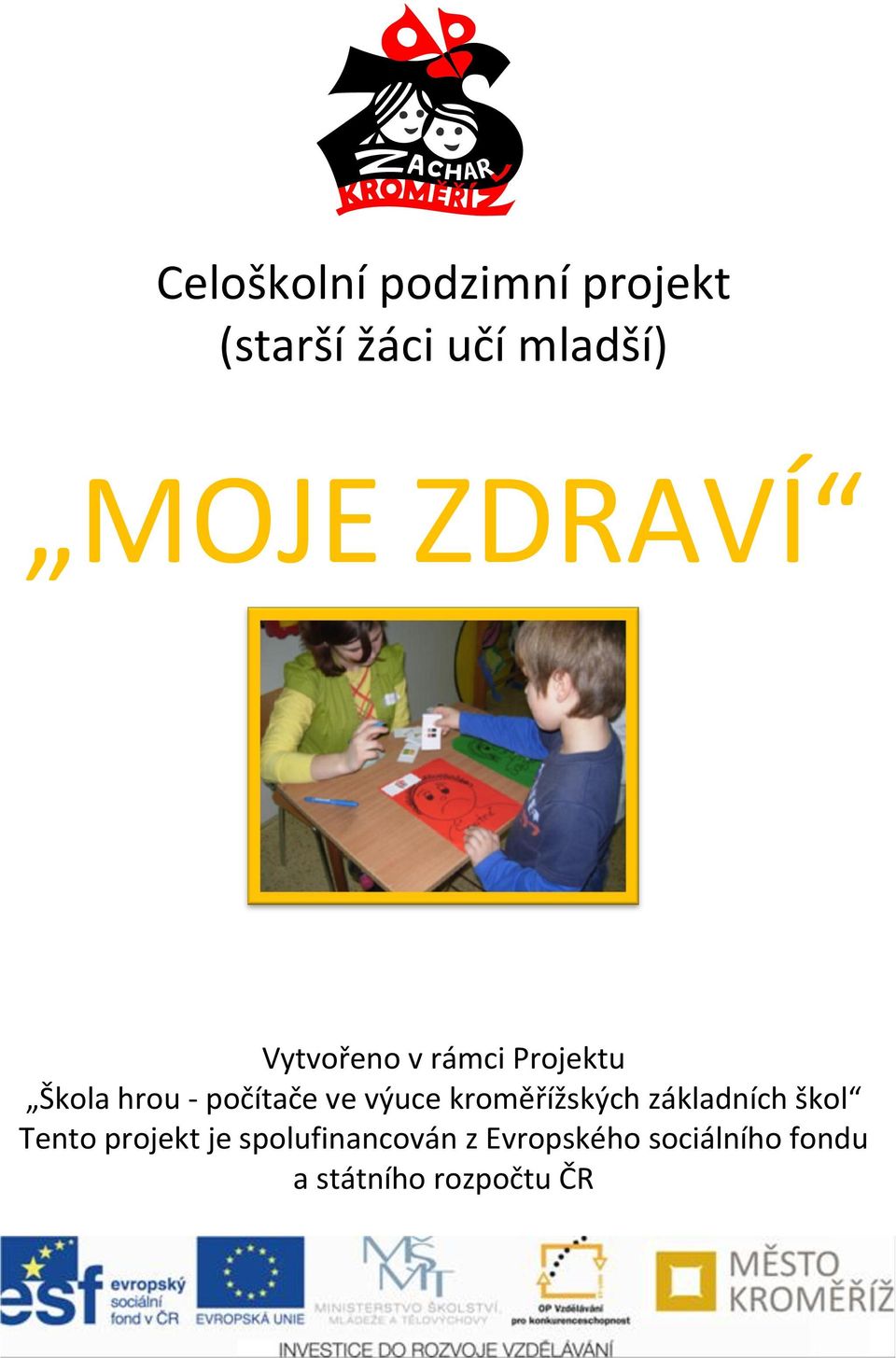 výuce kroměřížských základních škol Tento projekt je