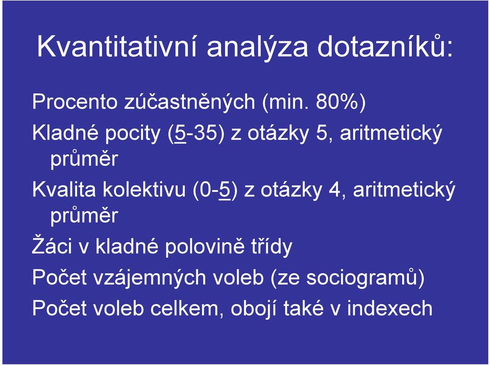 kolektivu (0-5) z otázky 4, aritmetický průměr Žáci v kladné polovině