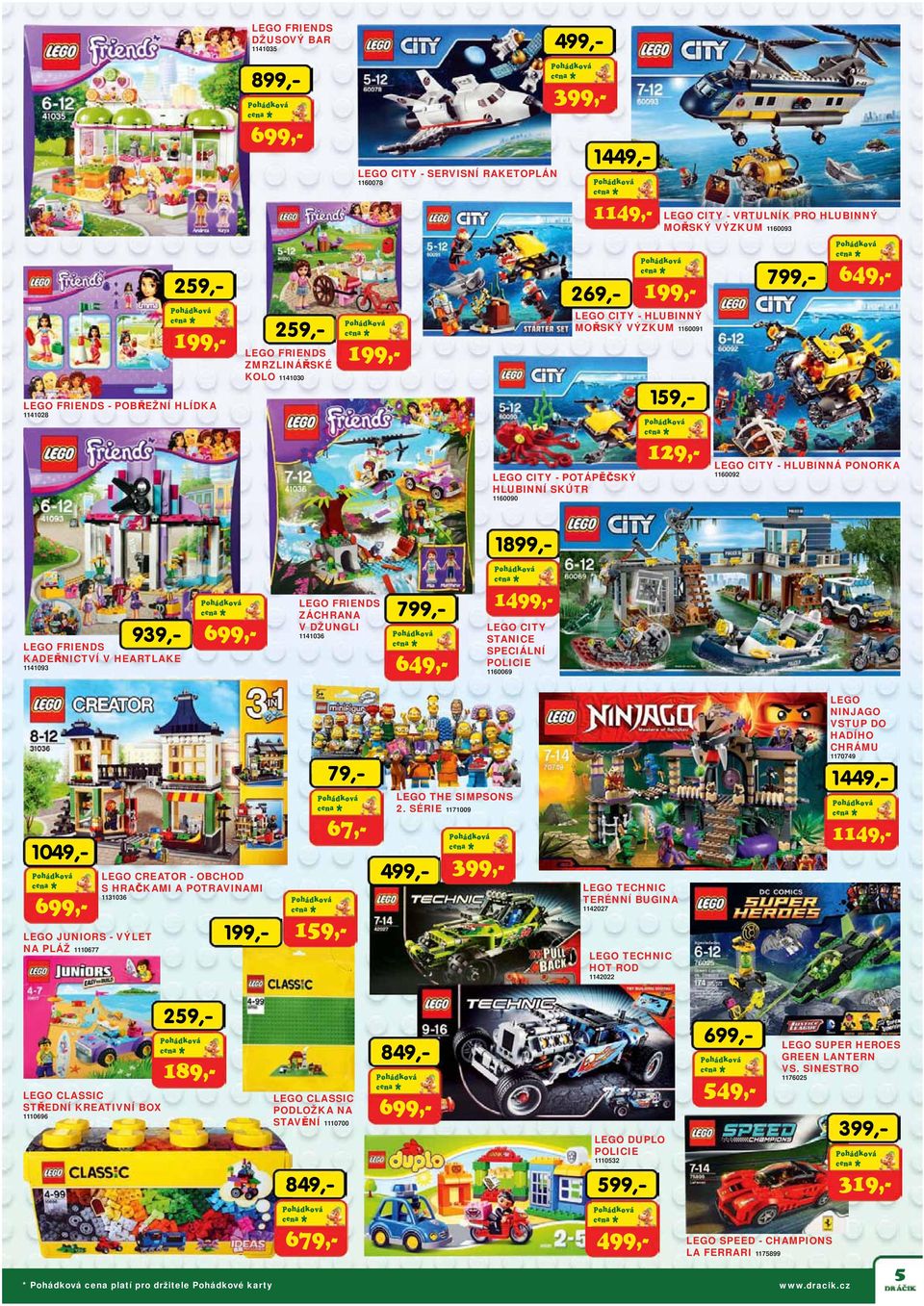 1141093 LEGO FRIENDS ZÁCHRANA V DŽUNGLI 1141036 7 14 LEGO CITY STANICE SPECIÁLNÍ POLICIE 1160069 1449,- 1049,- LEGO JUNIORS - VÝLET NA PLÁŽ 1110677 LEGO CREATOR - OBCHOD S HRAČKAMI A POTRAVINAMI