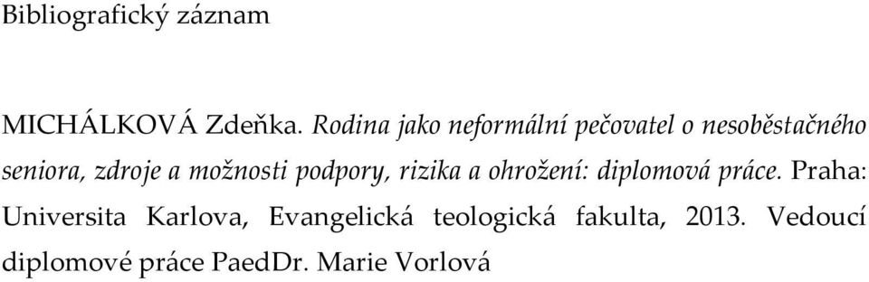 možnosti podpory, rizika a ohrožení: diplomová práce.