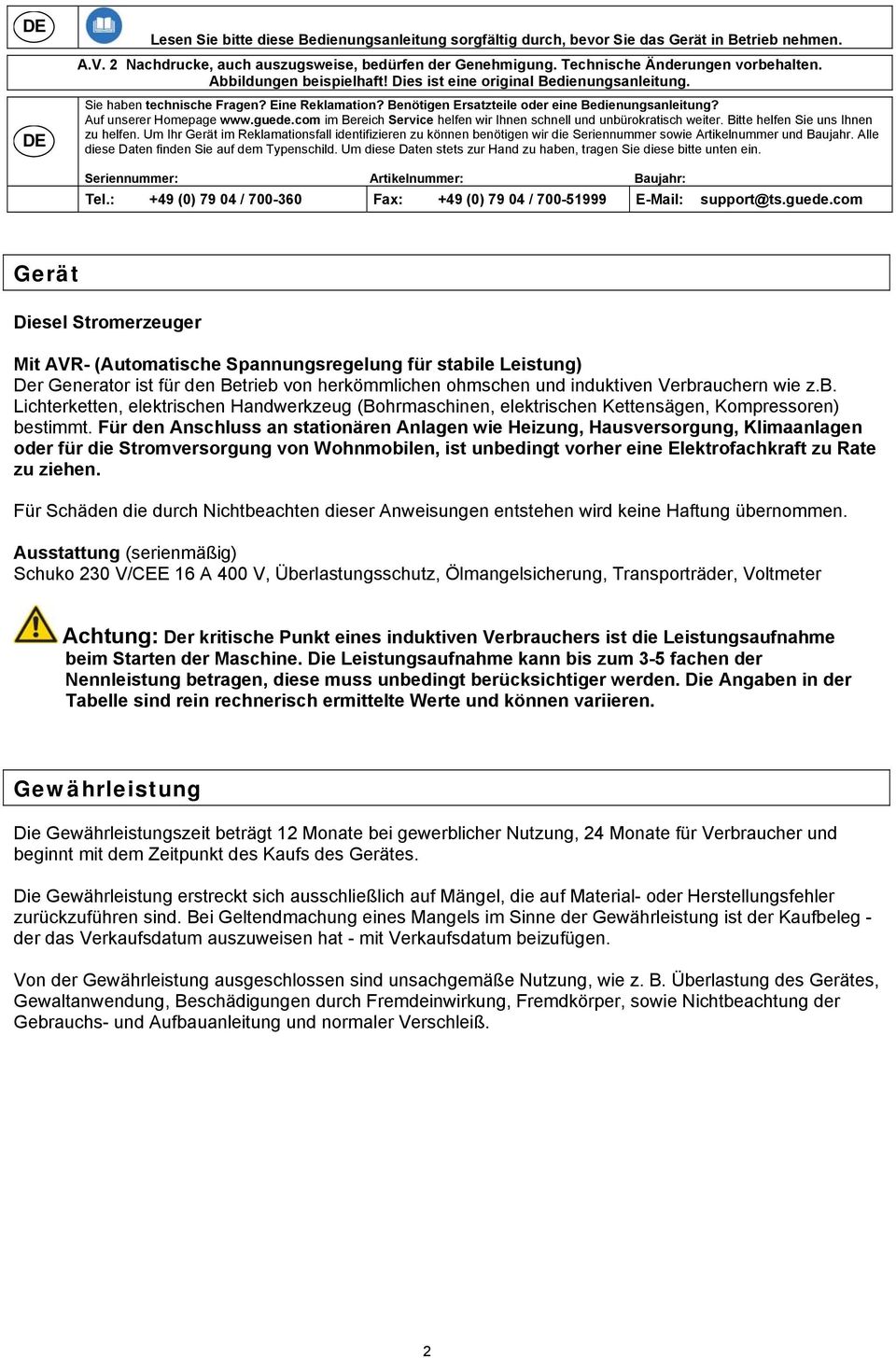 Benötigen Ersatzteile oder eine Bedienungsanleitung? Auf unserer Homepage www.guede.com im Bereich Service helfen wir Ihnen schnell und unbürokratisch weiter. Bitte helfen Sie uns Ihnen zu helfen.