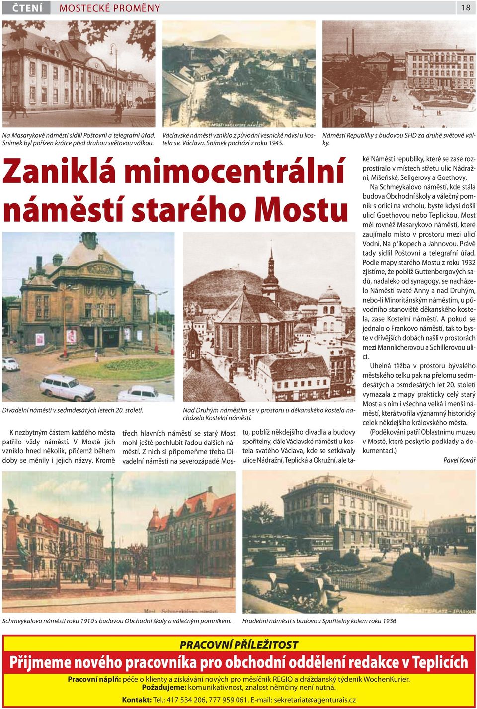 Zaniklá mimocentrální náměstí starého Mostu Divadelní náměstí v sedmdesátých letech 20. století. K nezbytným částem každého města patřilo vždy náměstí.