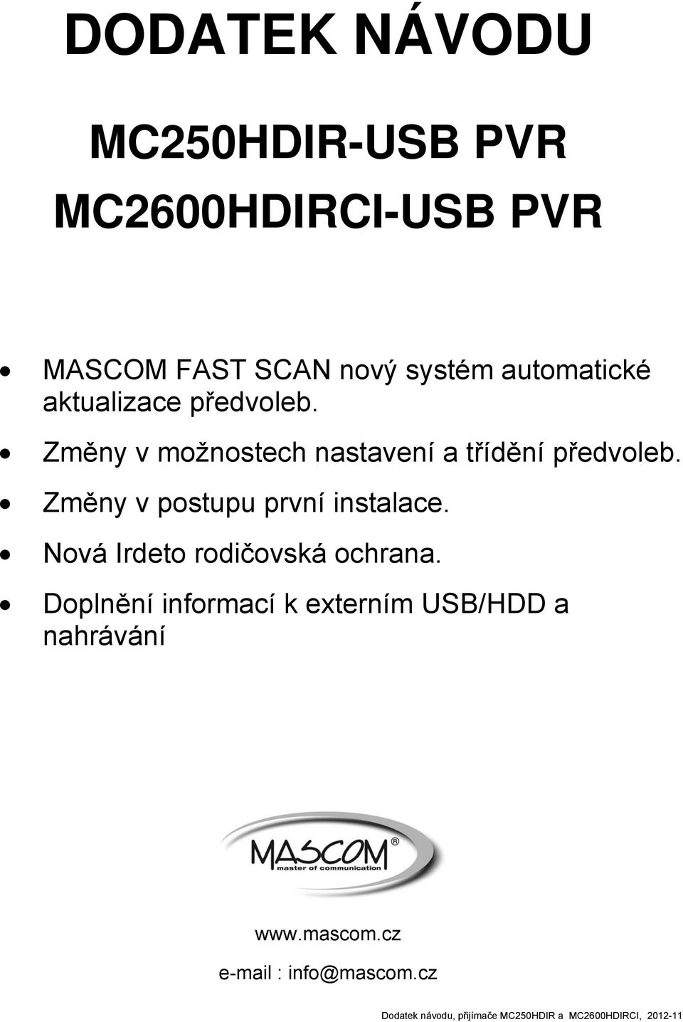 Změny v postupu první instalace. Nová Irdeto rodičovská ochrana.