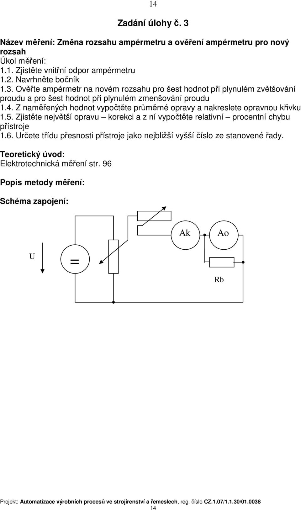 Z naměřených hodnot vypočtěte průměrné opravy a nakreslete opravnou křivku 1.5.