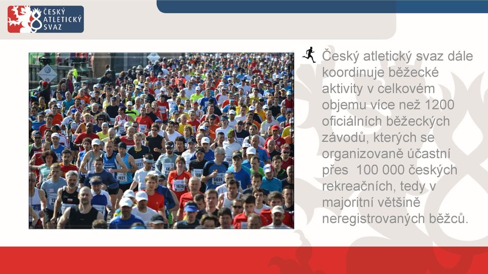 závodů, kterých se organizovaně účastní přes 100 000