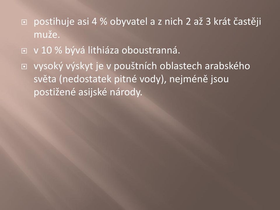 vysoký výskyt je v pouštních oblastech arabského