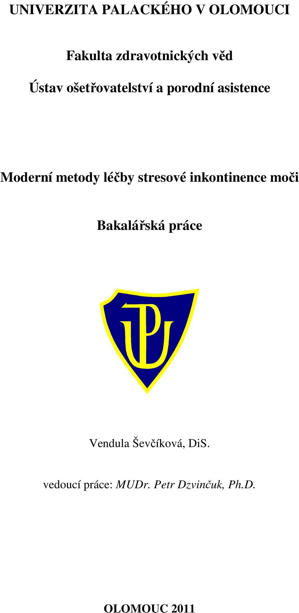 léčby stresové inkontinence moči Bakalářská práce Vendula