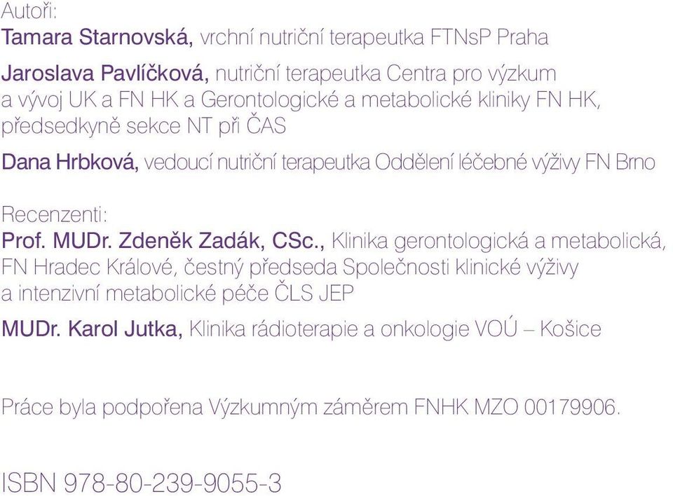 Recenzenti: Prof. MUDr. Zdeněk Zadák, CSc.