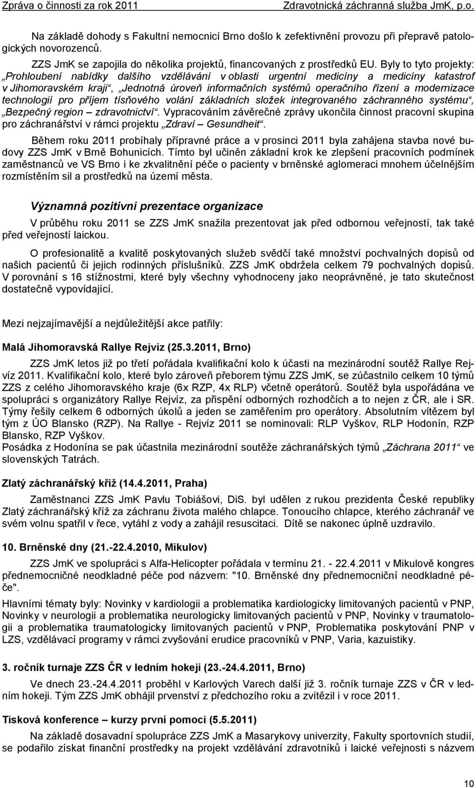 modernizace technologií pro příjem tísňového volání základních složek integrovaného záchranného systému, Bezpečný region zdravotnictví.