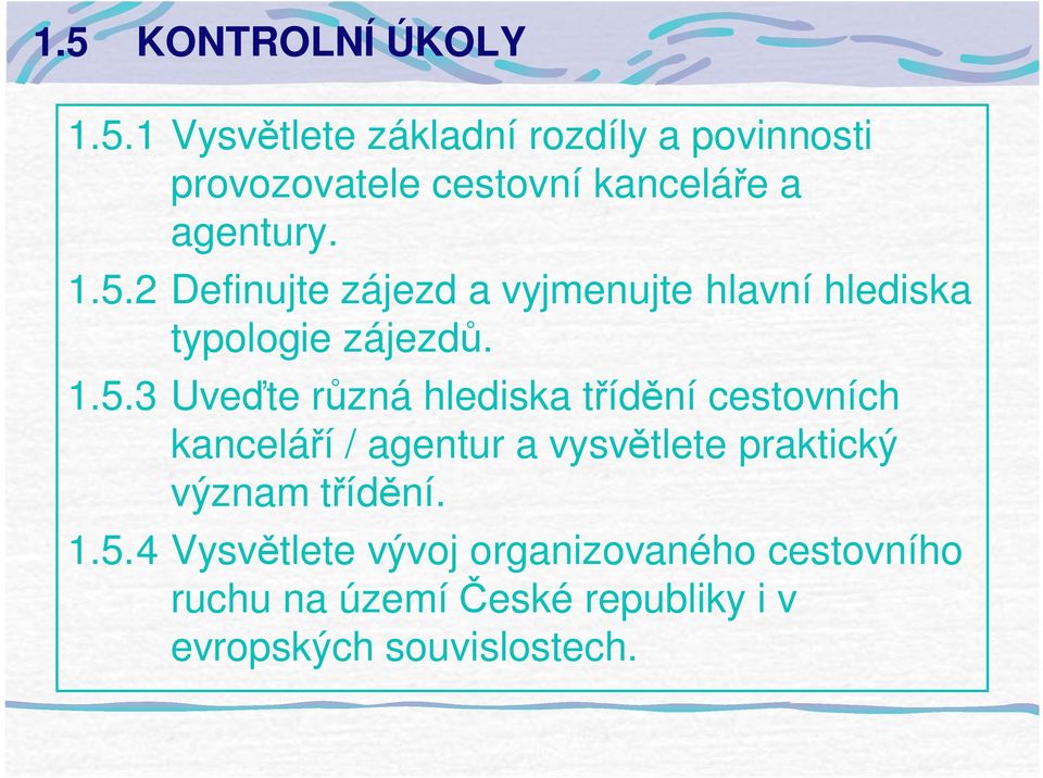 t íd ní cestovních kancelá í / agentur a vysv tlete praktický význam t íd ní. 1.5.