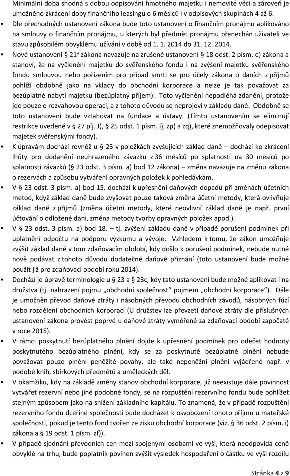 obvyklému užívání v době od 1. 1. 2014 do 31. 12. 2014. Nové ustanovení 21f zákona navazuje na zrušené ustanovení 18 odst. 2 písm.