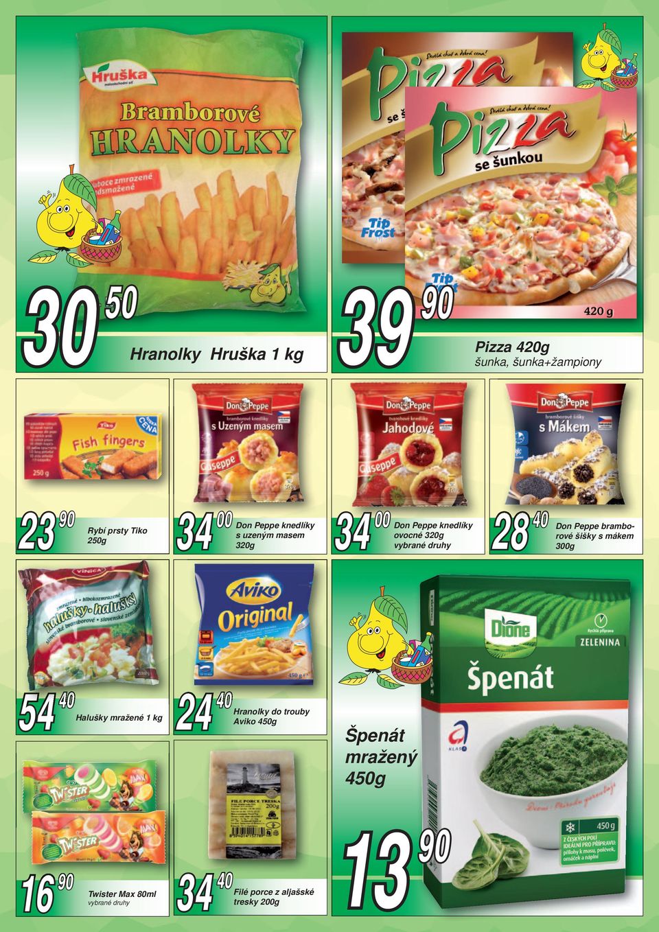 m Hanácká kyselka 1l 13 90 79 90 Granko 450g 19 90 Toffo 90g 32 90 Oreo 176g