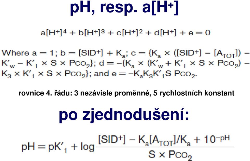 řádu: 3 nezávisle