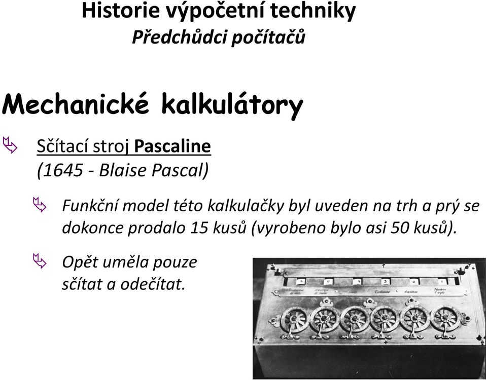 uveden na trh a prý se dokonce prodalo 15 kusů