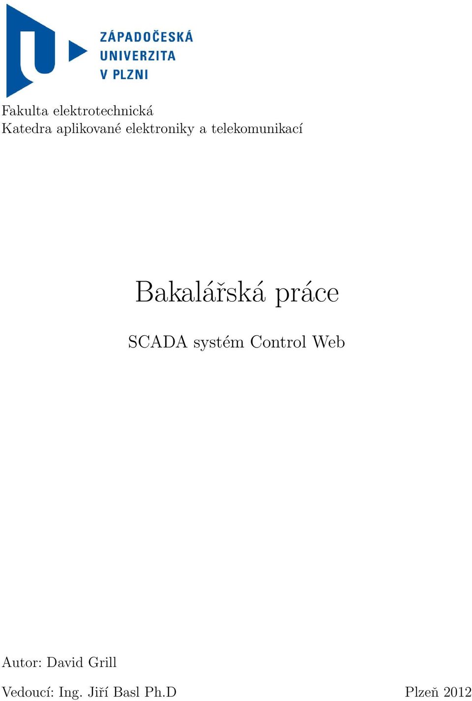 práce SCADA systém Control Web Autor: David