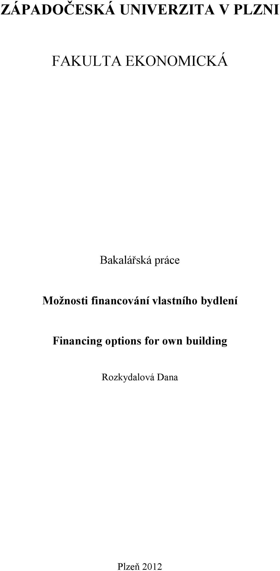 financování vlastního bydlení Financing