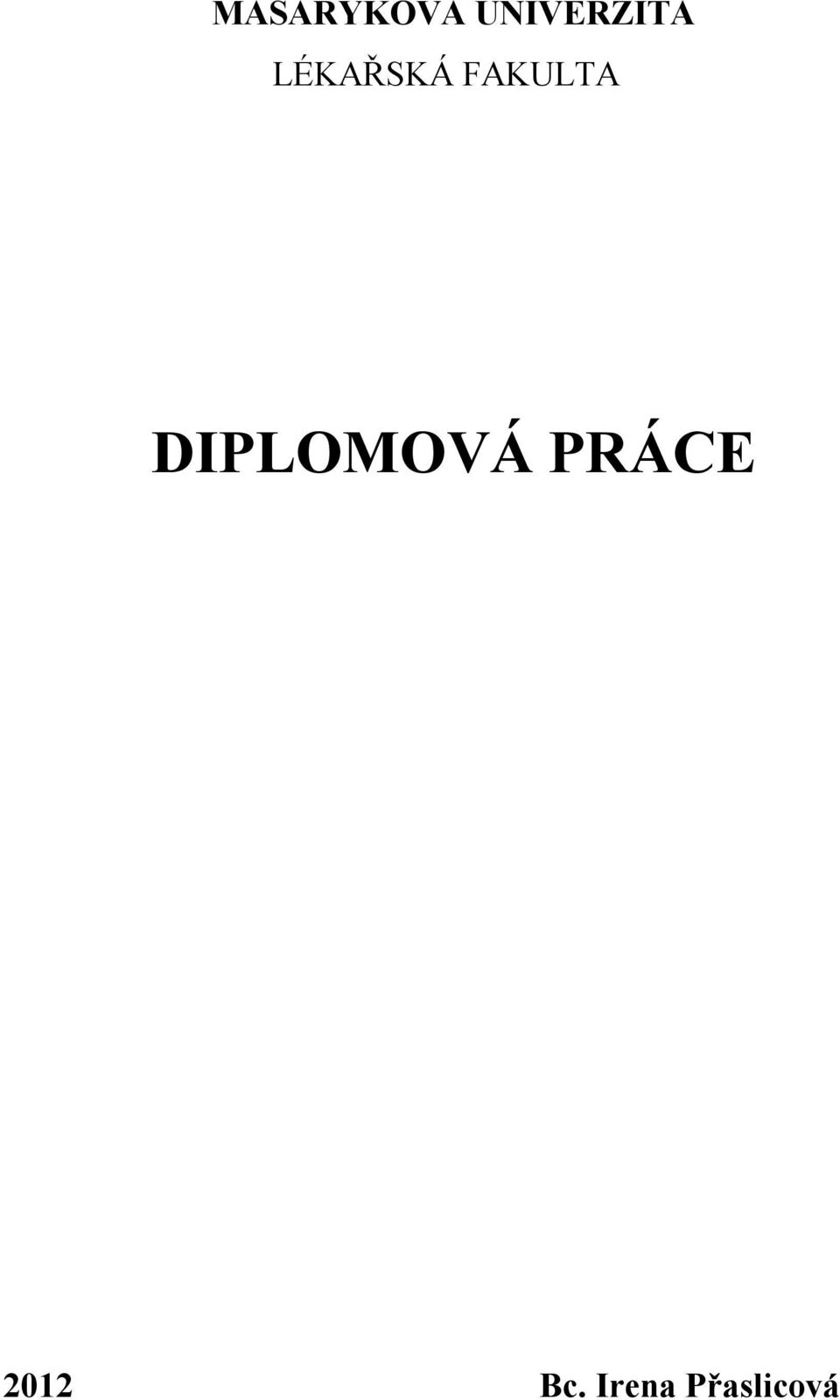 FAKULTA DIPLOMOVÁ