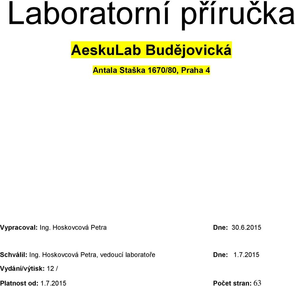 Hoskovcová Petra, vedoucí laboratoře Dne: 1.7.