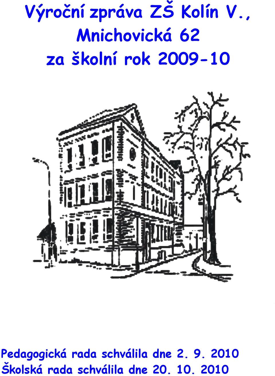 2009-10 Pedagogická rada schválila