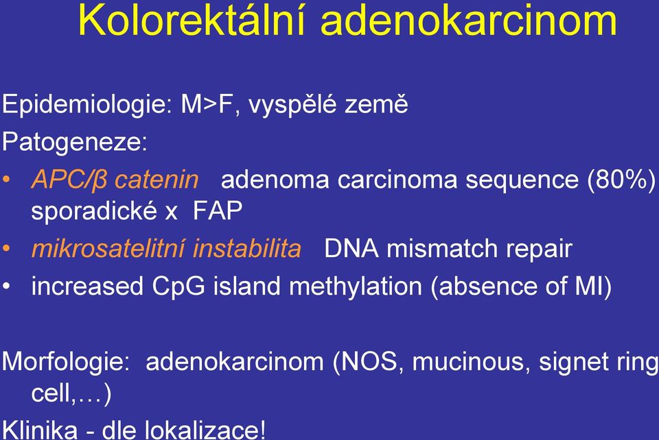 instabilita DNA mismatch repair increased CpG island methylation (absence of