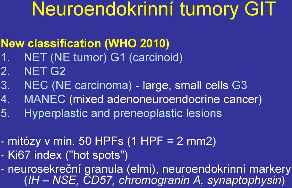 Hyperplastic and preneoplastic lesions - mitózy v min.