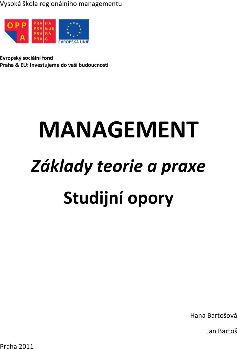 budoucnosti MANAGEMENT Základy teorie a praxe