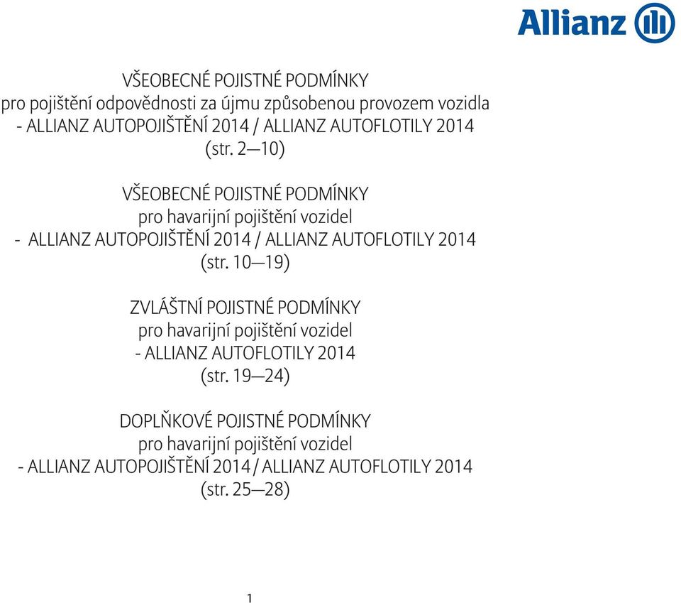 2 10) VŠEOBECNÉ POJISTNÉ PODMÍNKY pro havarijní pojištění vozidel - ALLIANZ AUTOPOJIŠTĚNÍ 2014 / ALLIANZ  10 19) ZVLÁŠTNÍ