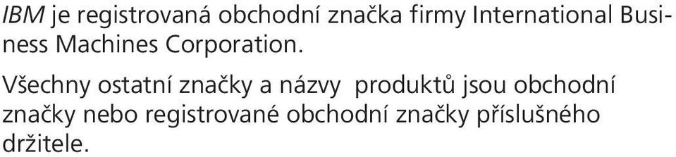 Všechny ostatní značky a názvy produktů jsou