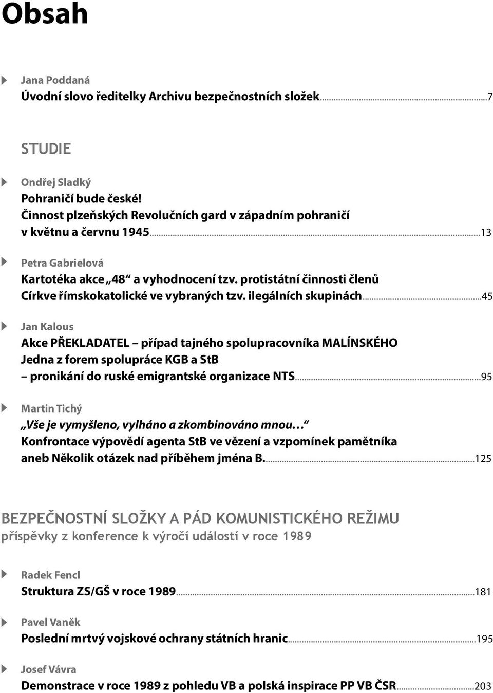 protistátní činnosti členů Církve římskokatolické ve vybraných tzv. ilegálních skupinách.