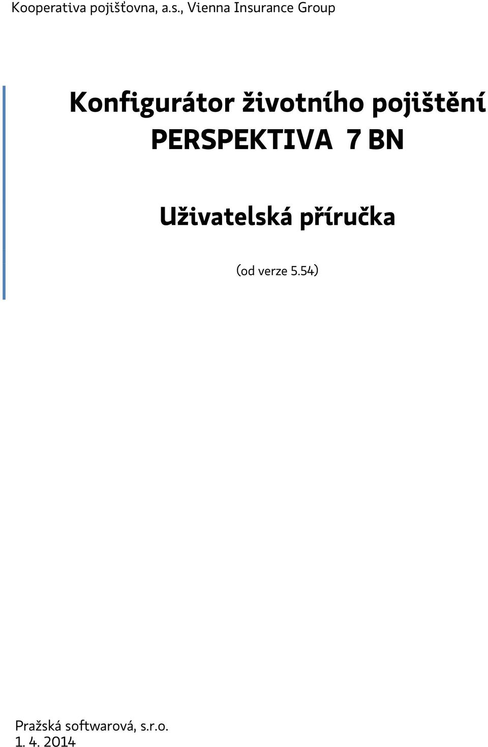 životního pojištění PERSPEKTIVA 7 BN