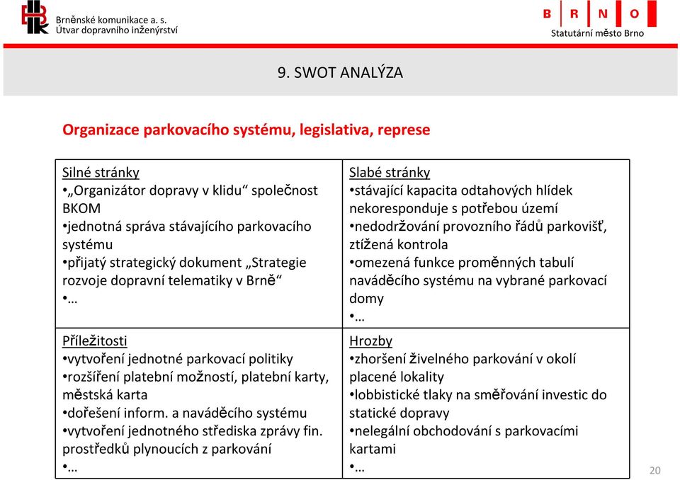 a naváděcího systému vytvoření jednotného střediska zprávy fin.