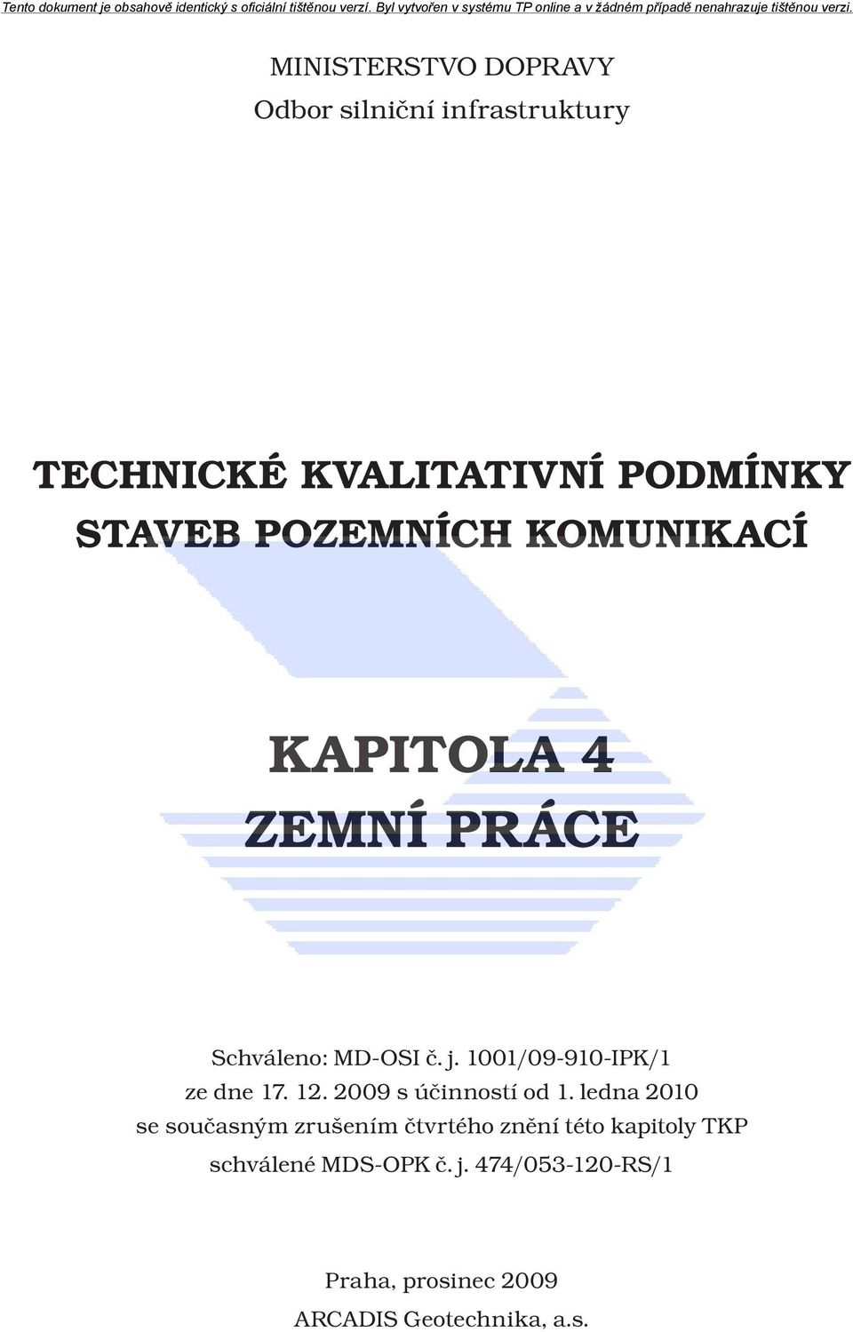 1001/09-910-IPK/1 ze dne 17. 12. 2009 s účinností od 1.