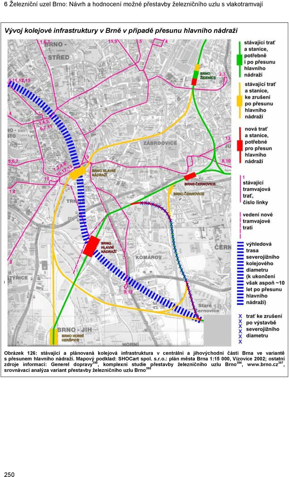Mapový podklad: SHOCart spol. s.r.o.: plán města Brna 1:15 000, Vizovice 2002; ostatní zdroje informací: Generel