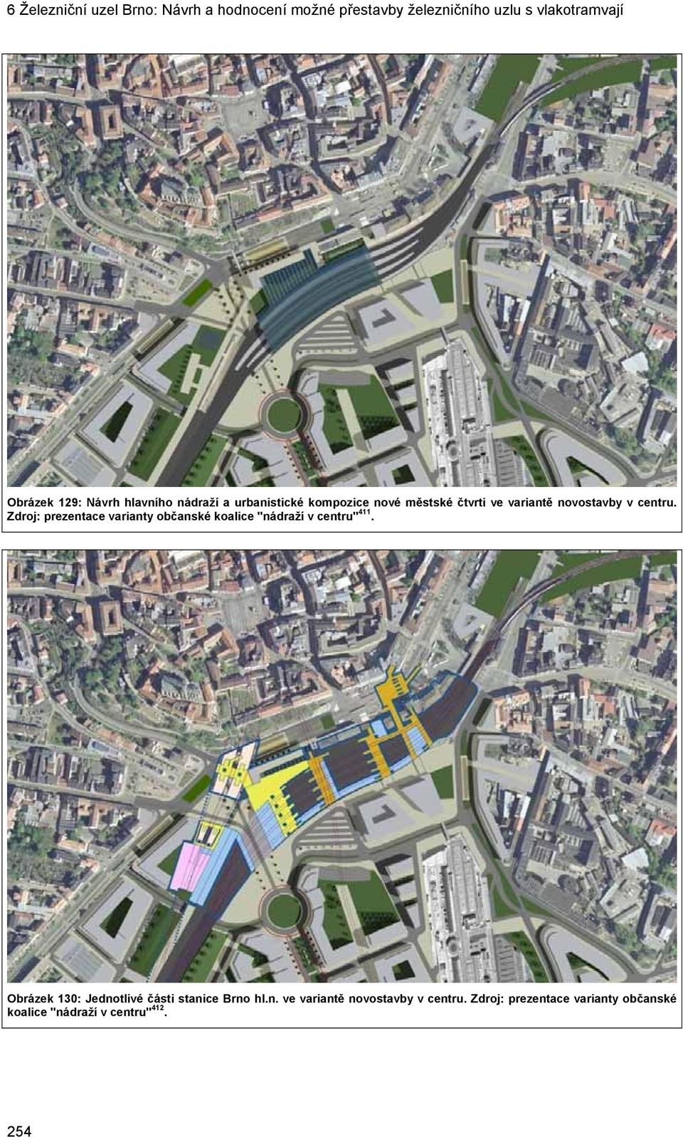 Zdroj: prezentace varianty občanské koalice "nádraží v centru" 411.