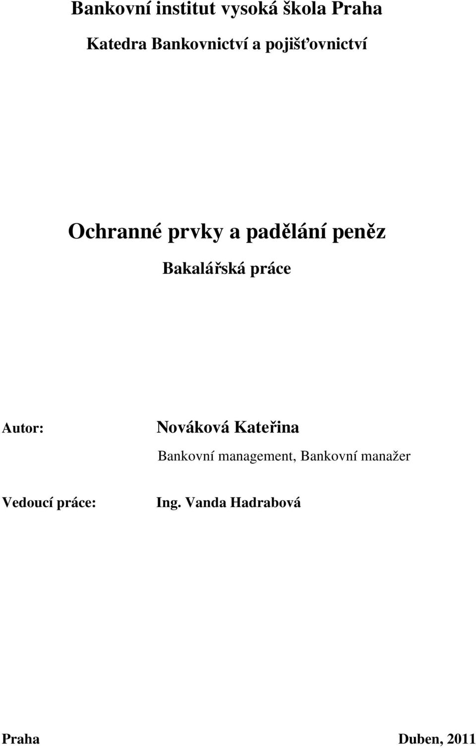 práce Autor: Nováková Kateřina Bankovní management,