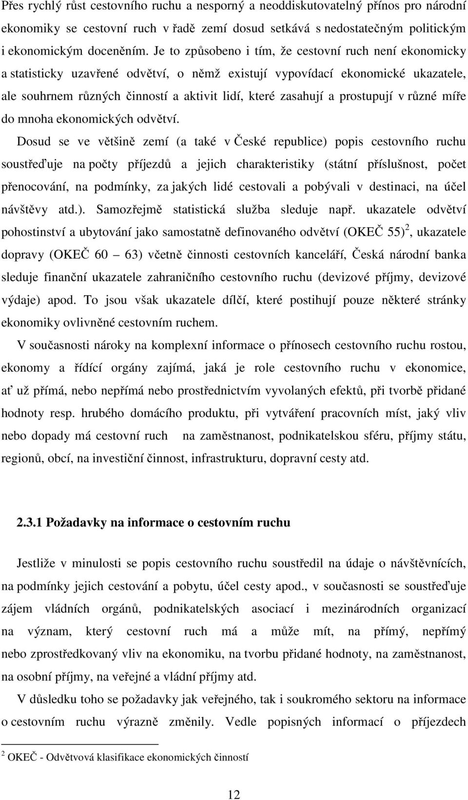 prostupují v různé míře do mnoha ekonomických odvětví.