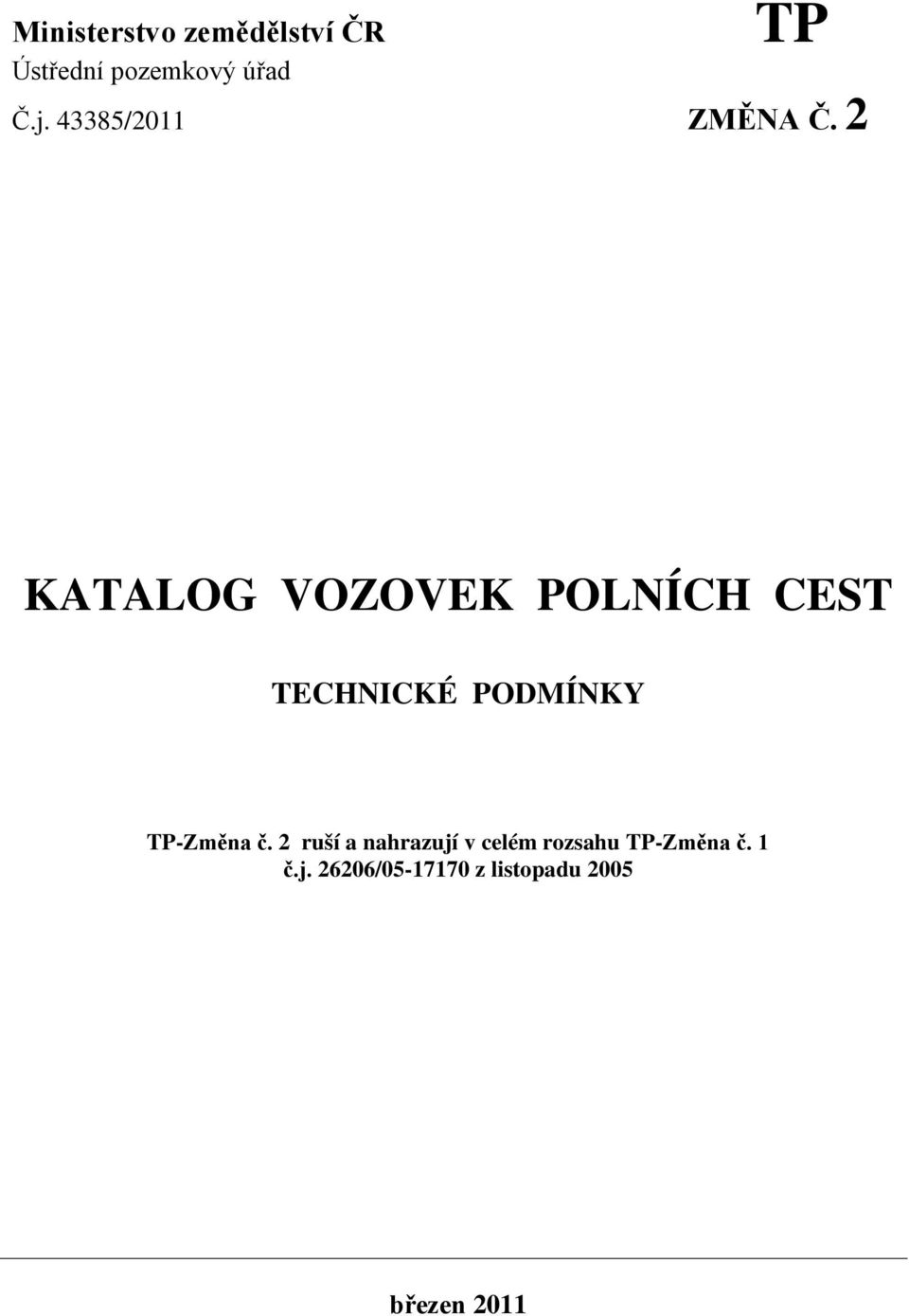 2 KATALOG VOZOVEK POLNÍCH CEST TECHNICKÉ PODMÍNKY TP-Změna