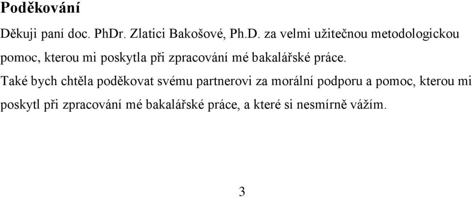 . Zlatici Bakošové, Ph.D.