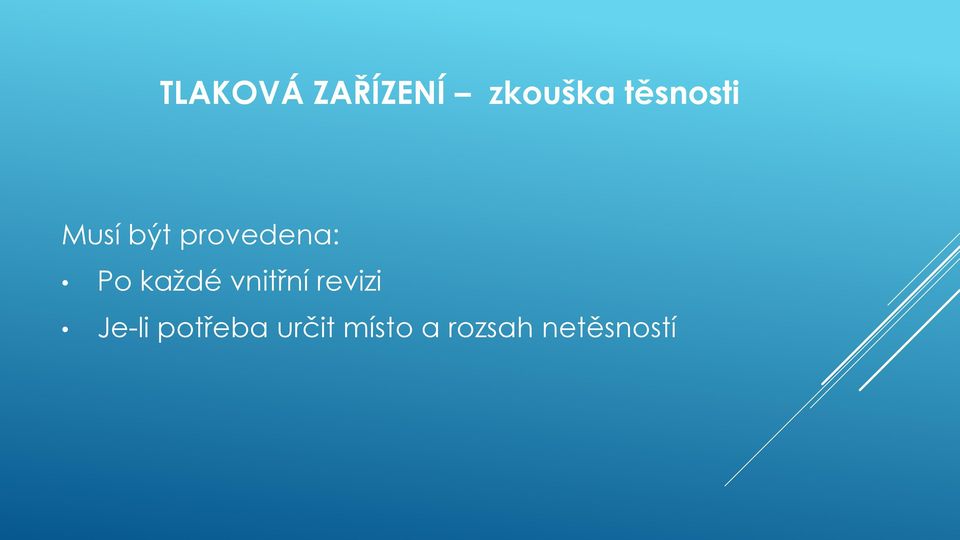 Po každé vnitřní revizi Je-li