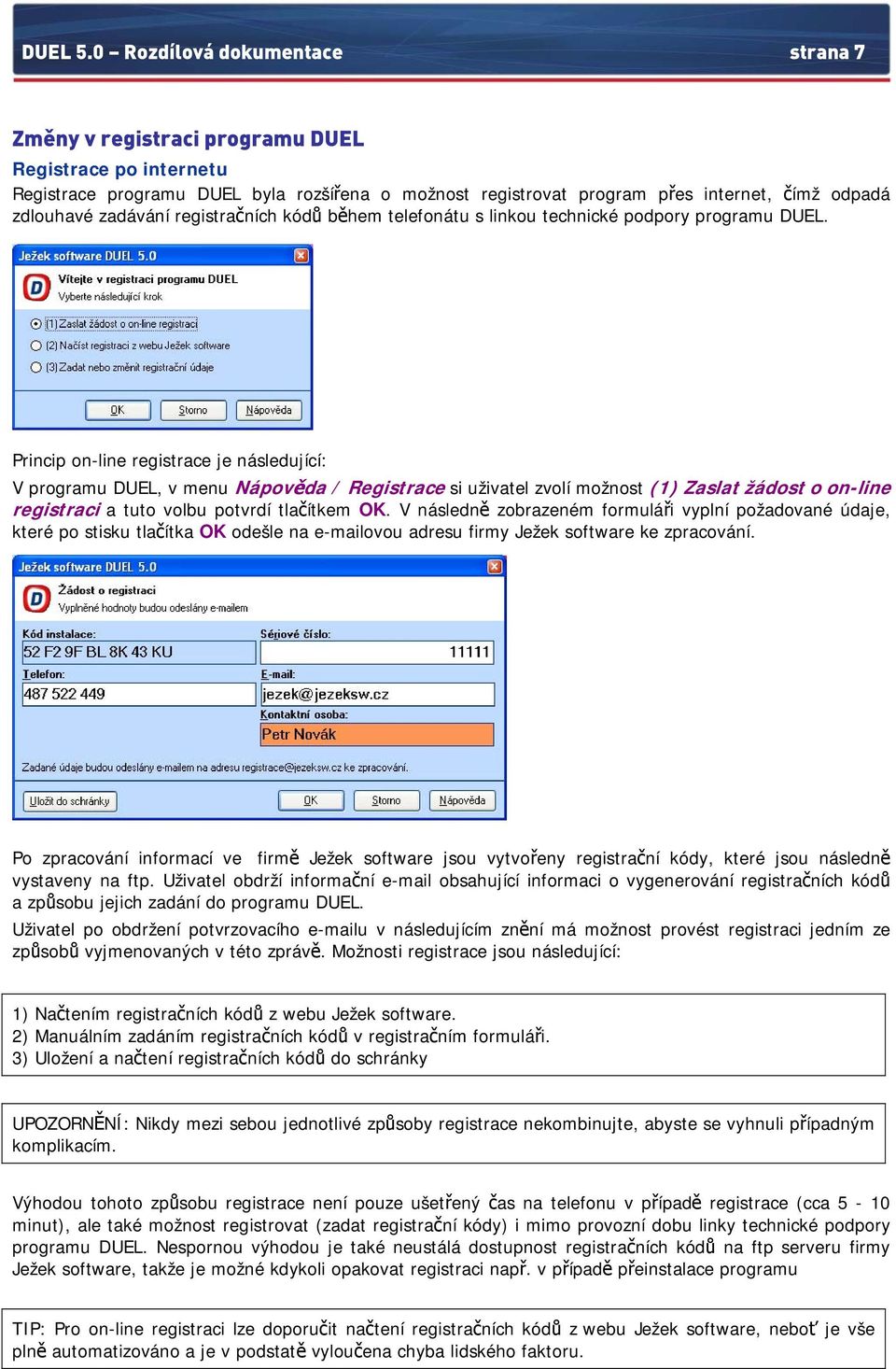 zadávání registračních kódů během telefonátu s linkou technické podpory programu DUEL.