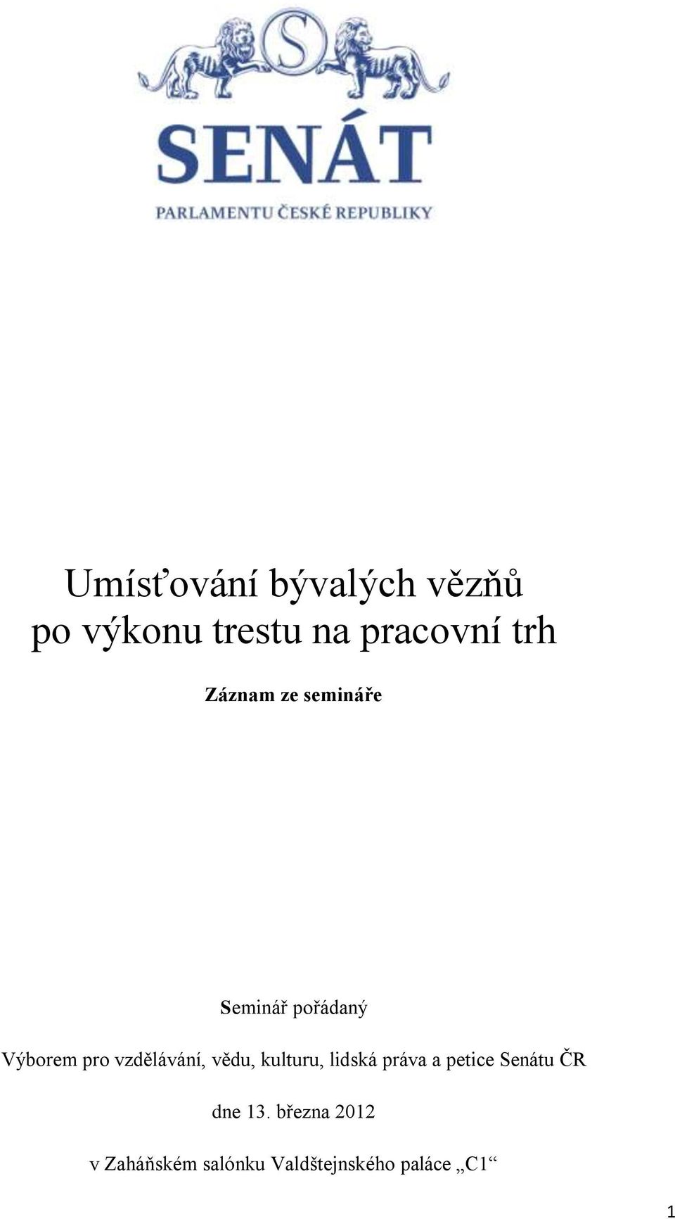 vzdělávání, vědu, kulturu, lidská práva a petice Senátu